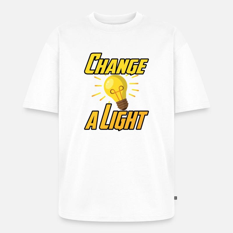 Change a Light - Unisex Premium Oversized Bio T-Shirt - Weiß