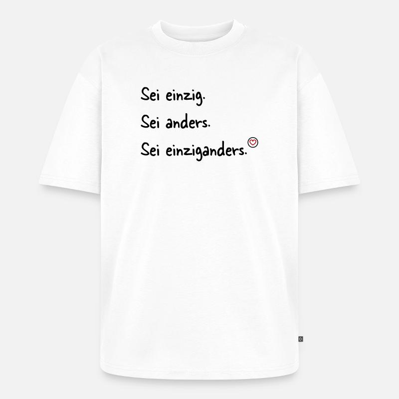 Sei einziganders - Unisex Premium Oversized Bio T-Shirt - Weiß