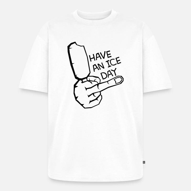 HAV E NICE DAY - Unisex Premium Oversized Bio T-Shirt - Weiß