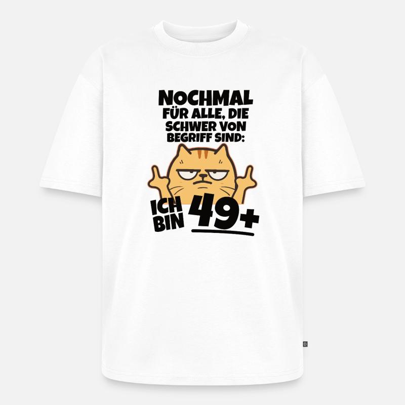 Ich bin 49 plus Mittelfinger - Unisex Premium Oversized Bio T-Shirt - Weiß