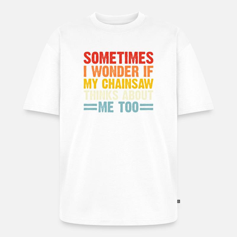 Waldarbeiter Geschenk Baumpfleger Holzarbeiter - Unisex Premium Oversized Bio T-Shirt - Weiß