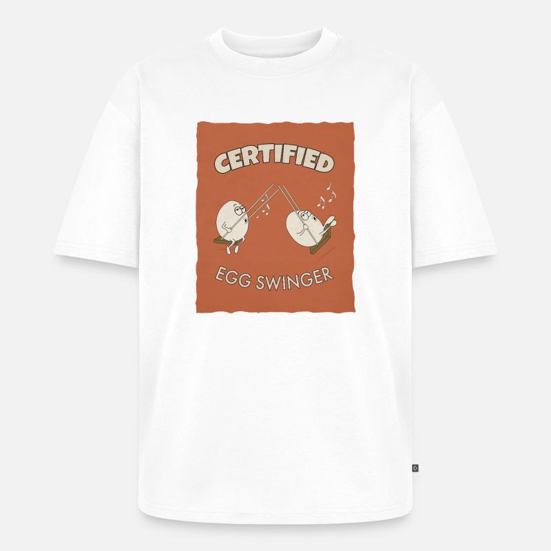 Certified Egg Swinger – Funny Egg Design - Unisex Premium Oversized Bio T-Shirt - Weiß
