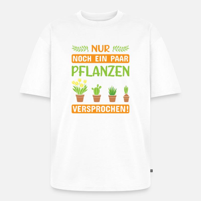Garten Gärtner Gärtnern Gartenarbeit Gartenarbeit - Unisex Premium Oversized Bio T-Shirt - Weiß