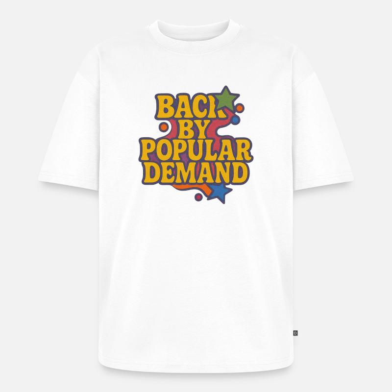 Back by Popular Demand Retro Script - Unisex Premium Oversized Organic T-Shirt - white