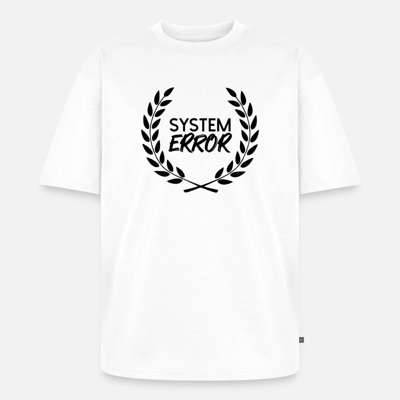 Systemfehler  - Unisex Premium Oversized Bio T-Shirt - Weiß