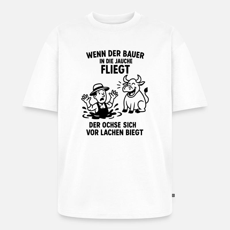 bauer jauche spruch witz ochse - Unisex Premium Oversized Bio T-Shirt - Weiß