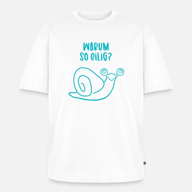 Relaxte Schnecke - Warum so eilig? - Unisex Premium Oversized Bio T-Shirt - Weiß