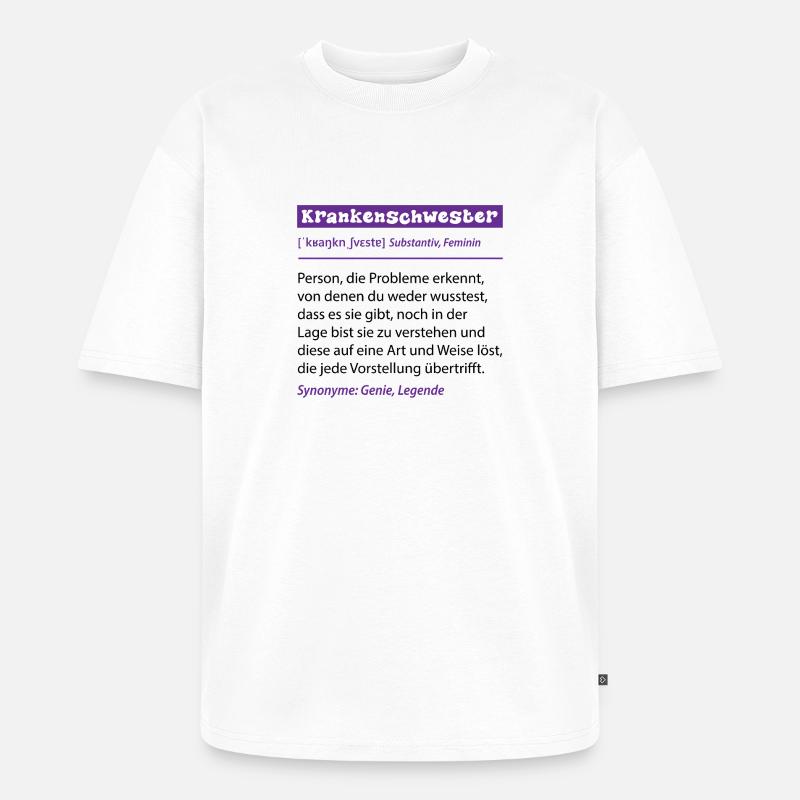 Krankenschwester Beruf Definition Spruch Geschenk - Unisex Premium Oversized Bio T-Shirt - Weiß