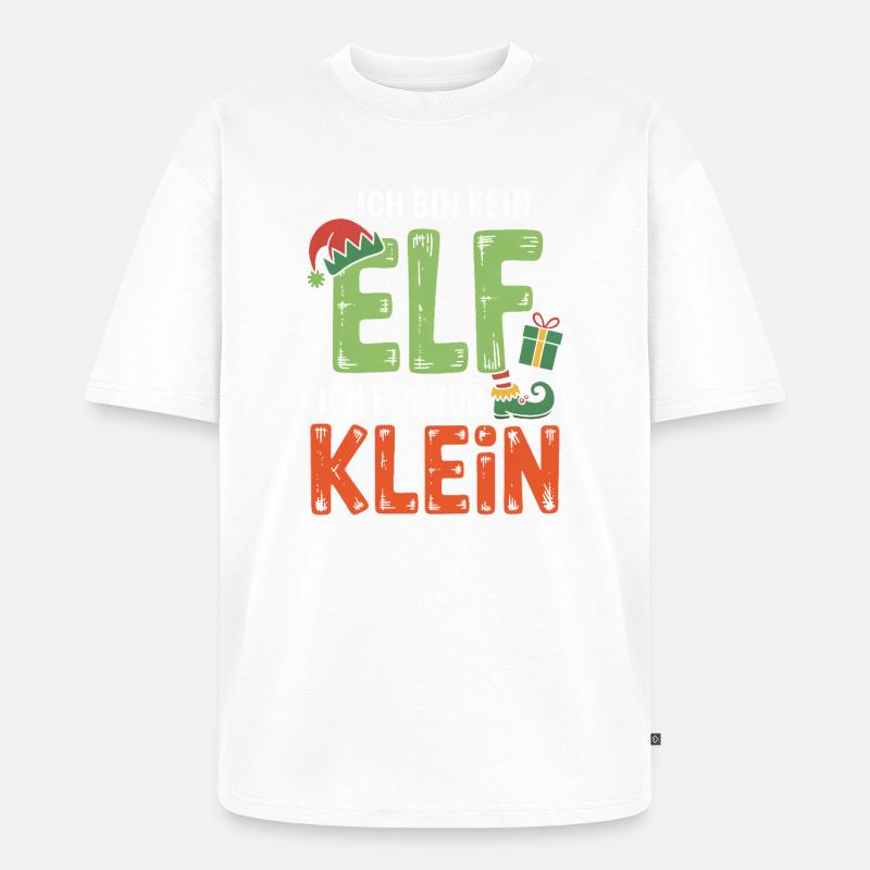 Ich bin kein Elf – nur klein - Unisex Premium Oversized Bio T-Shirt - Weiß