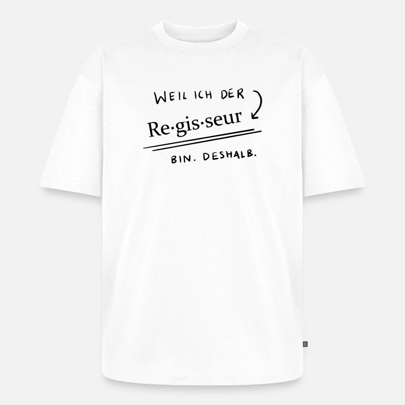 Weil...ich der Regisseur bin 2 - Unisex Premium Oversized Bio T-Shirt - Weiß