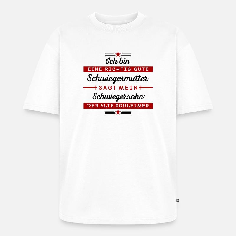 Ich bin eine gute Schwiegermutter - Unisex Premium Oversized Bio T-Shirt - Weiß