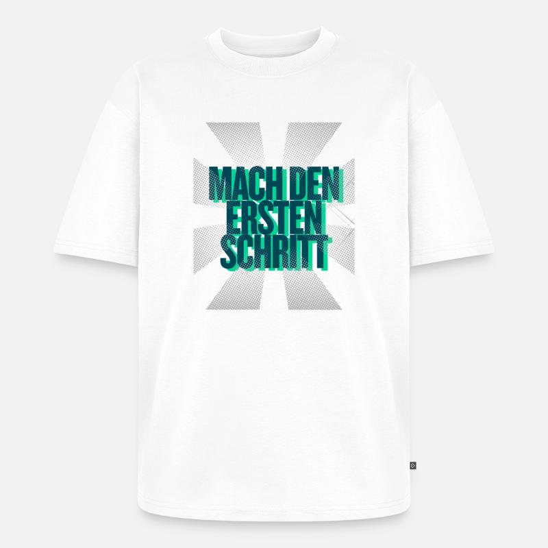 Mach den ersten Schritt – Mut Statement - Unisex Premium Oversized Bio T-Shirt - Weiß