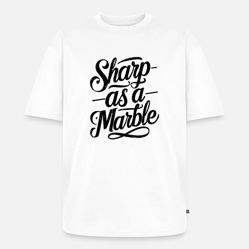 Sharp as a Marble - Unisex Premium Oversized Bio T-Shirt - Weiß