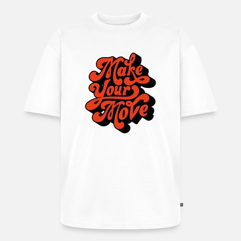 Make Your Move Retro Script - Unisex Premium Oversized Organic T-Shirt - white