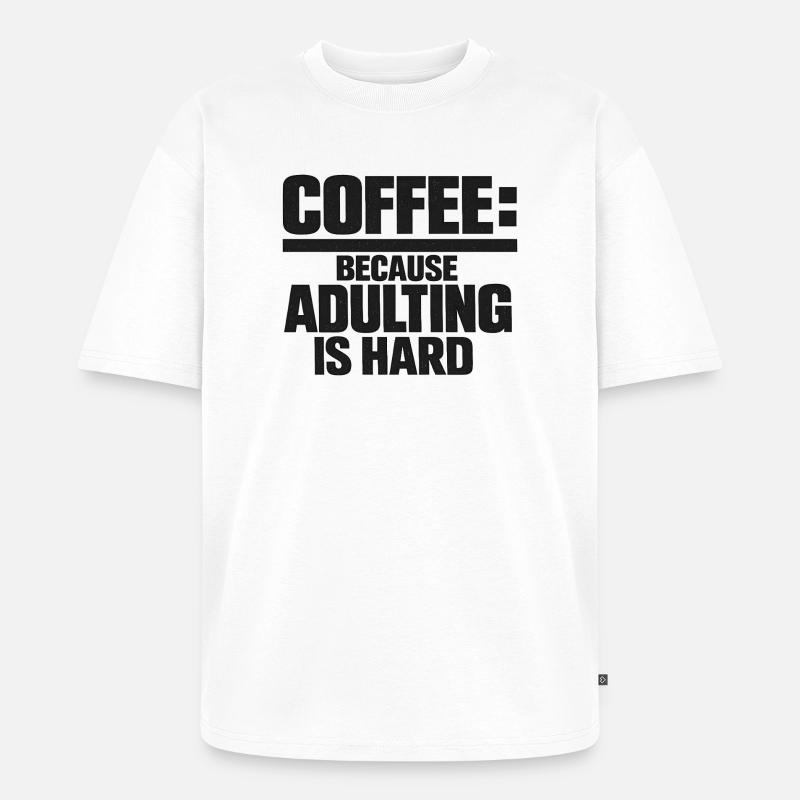 Kaffee Lustiger Spruch Kaffeetrinker Büro Müde - Unisex Premium Oversized Bio T-Shirt - Weiß