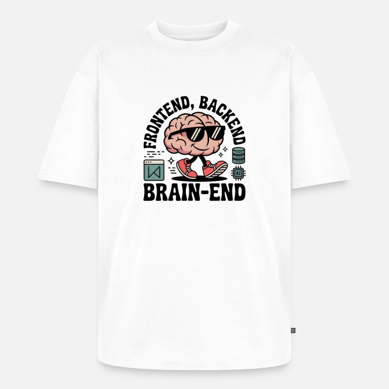 Frontend, Backend, Brain-End | Developer - Unisex Premium Oversized Organic T-Shirt - white