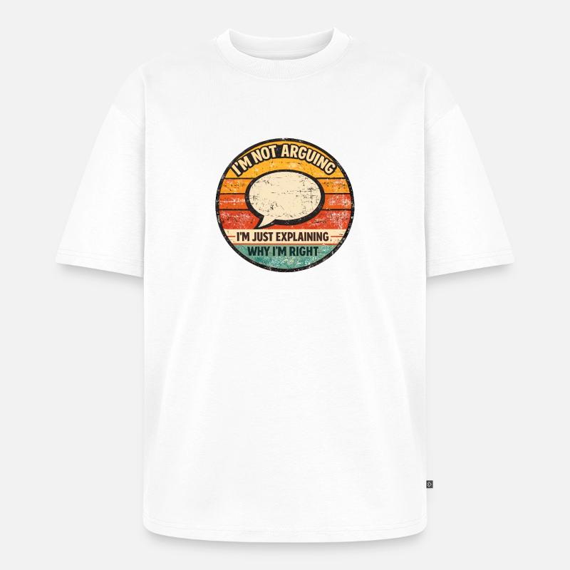 I'm Just Explaining It – Retro Saying - Unisex Premium Oversized Organic T-Shirt - white