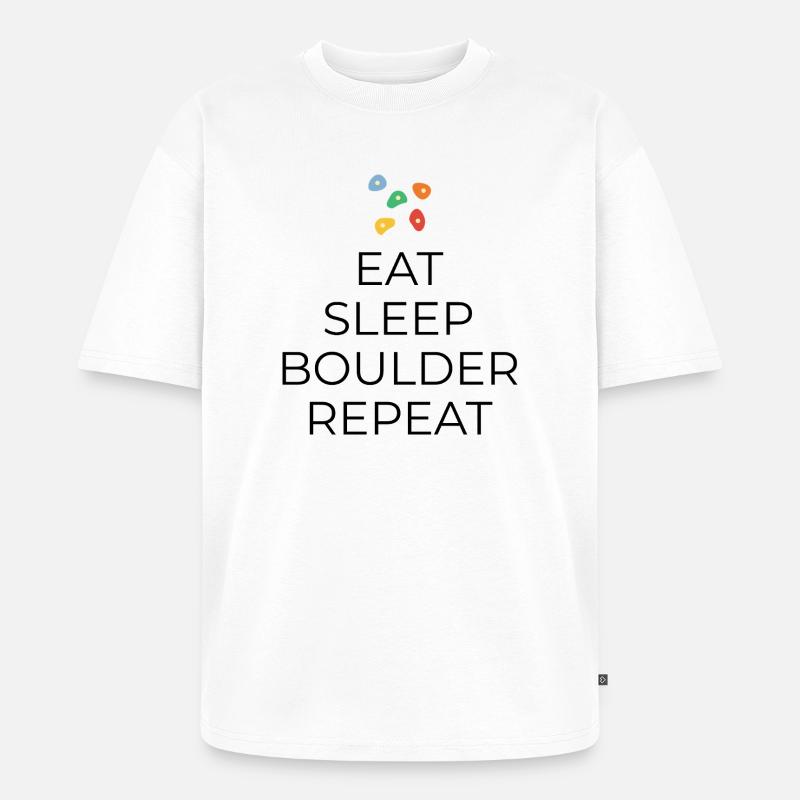 Eat - Sleep - Boulder - Repeat - Design Bouldern - Unisex Premium Oversized Bio T-Shirt - Weiß