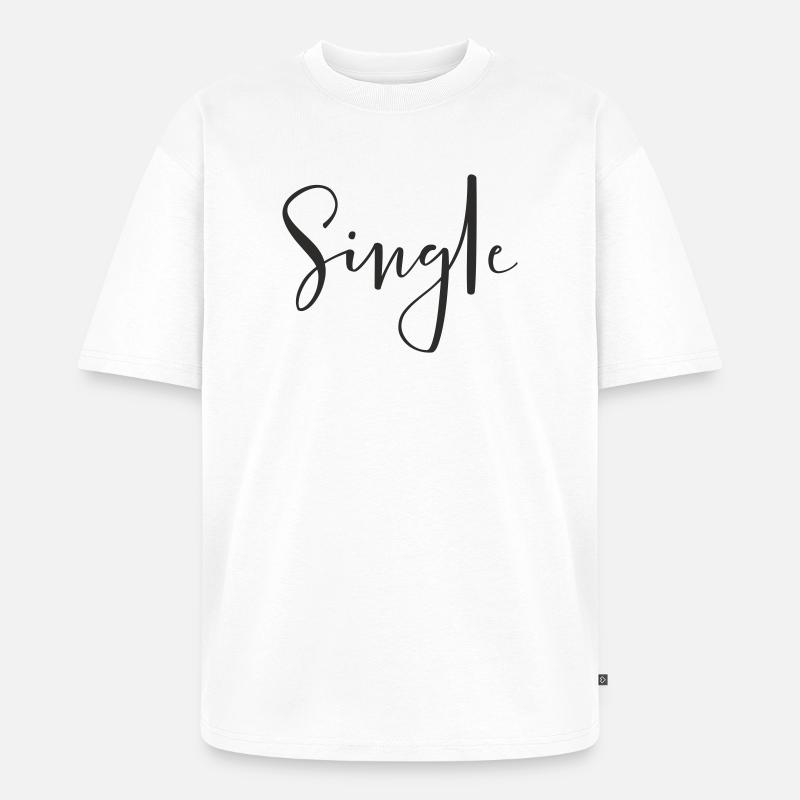 Single – Cooles Statement Textdesign - Unisex Premium Oversized Bio T-Shirt - Weiß