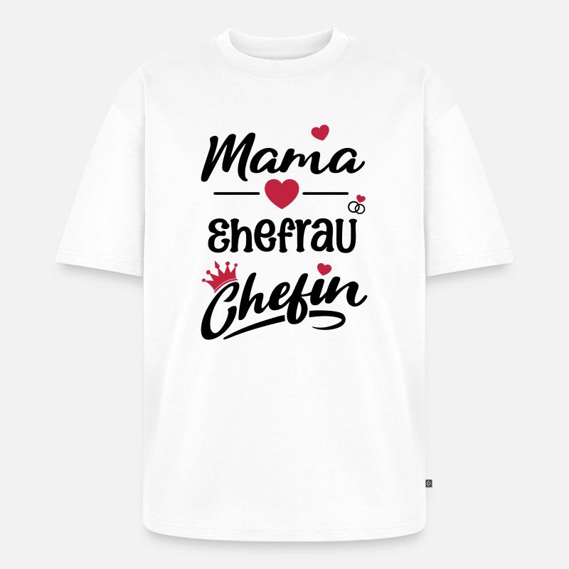 mama_ehefrau_chefin - T-shirt Premium bio oversize Unisexe - blanc