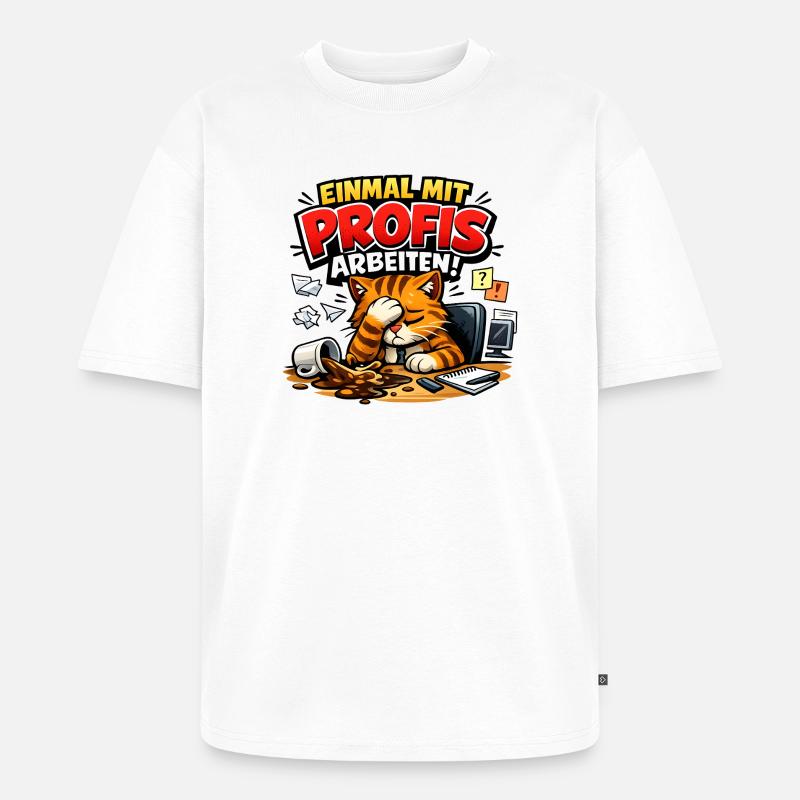 Einmal Mit Profis Arbeiten Sprüche Beruf - Unisex Premium Oversized Bio T-Shirt - Weiß