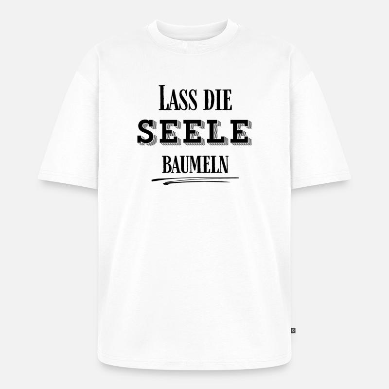 LEICHTIGKEIT – Lass die Seele baumeln - Unisex Premium Oversized Bio T-Shirt - Weiß