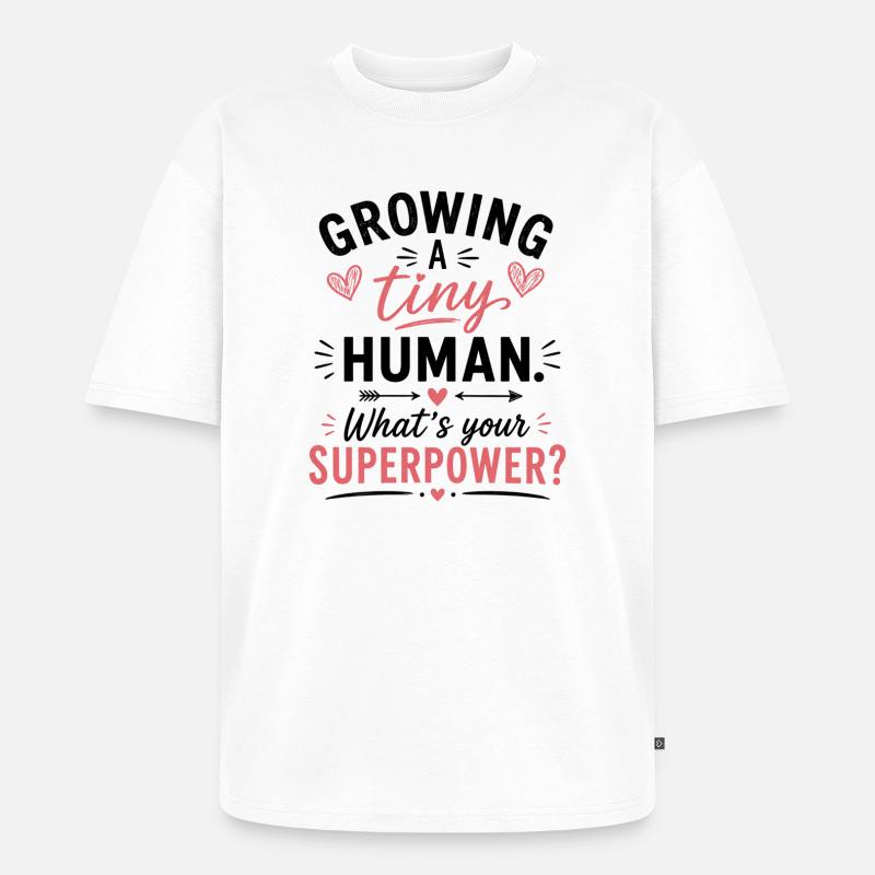 Growing A Tiny Human - Unisex Premium Oversized Bio T-Shirt - Weiß