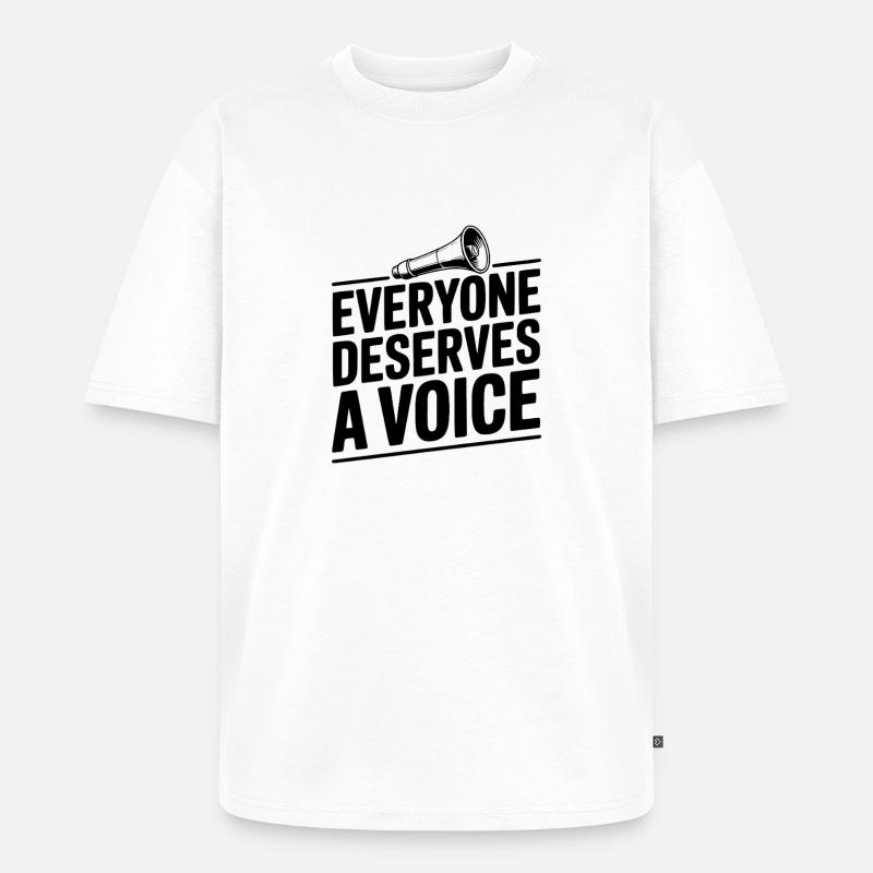 Jeder verdient eine Stimme - Unisex Premium Oversized Bio T-Shirt - Weiß