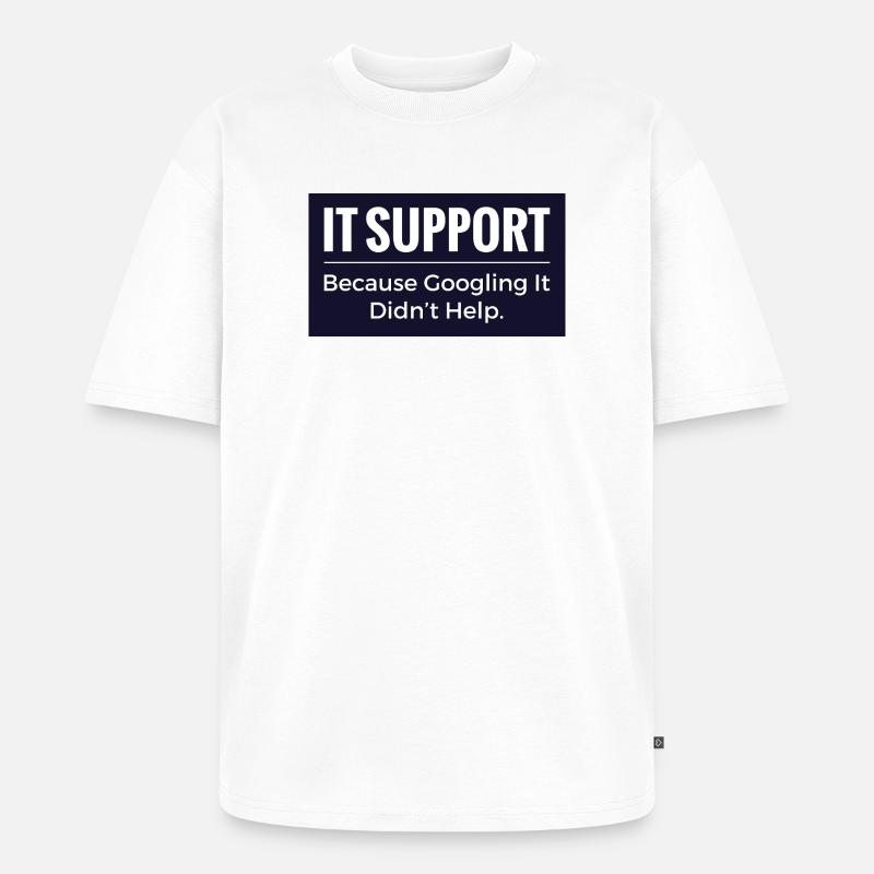 IT-Support-T-Shirt – Lustiger Technik-Büro-Humor - Unisex Premium Oversized Bio T-Shirt - Weiß