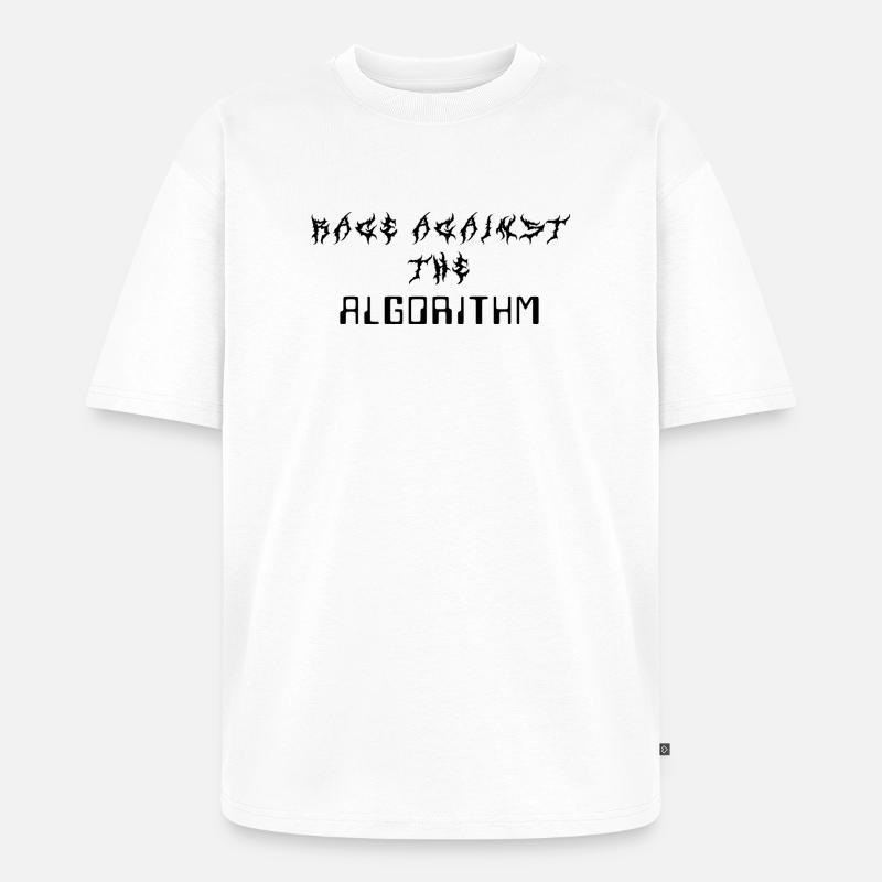 Rage against the Algorithm - Unisex Premium Oversized Organic T-Shirt - white