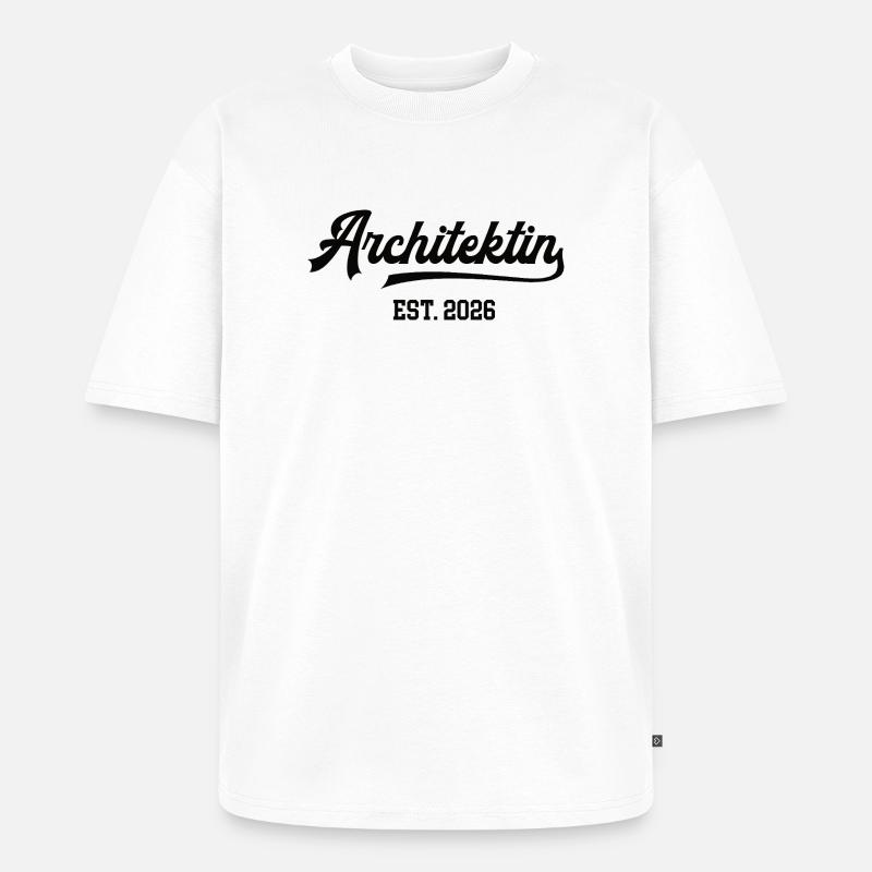 Architektin Architektur Studentin Abschluss 2026 - Unisex Premium Oversized Bio T-Shirt - Weiß