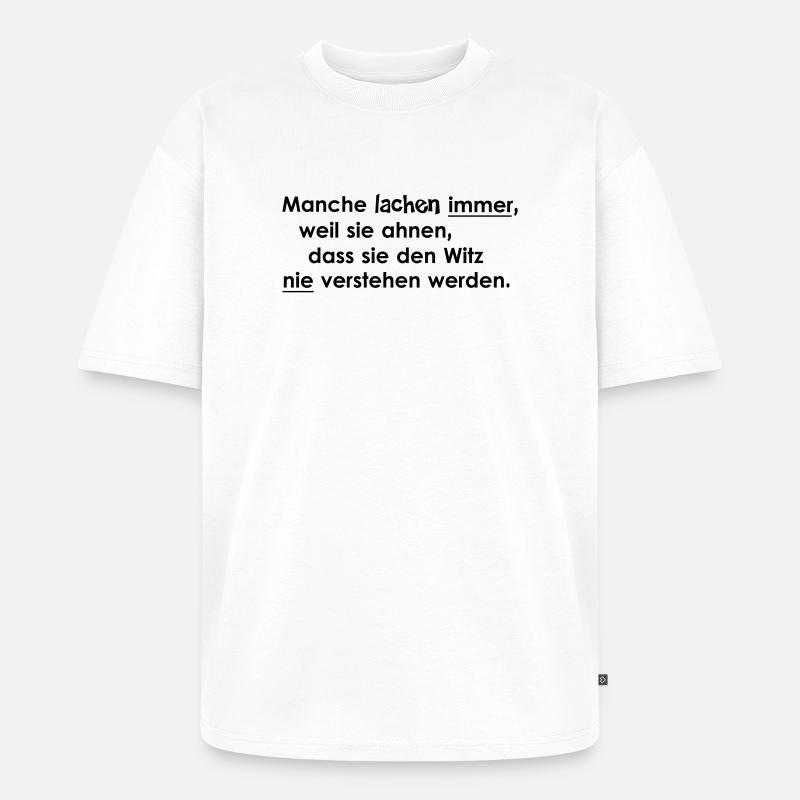 Immer lachen - Unisex Premium Oversized Bio T-Shirt - Weiß