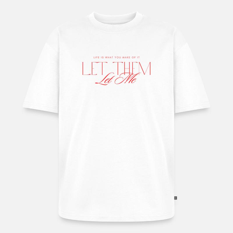 Let Them Mindset - Unisex Premium Oversized Bio T-Shirt - Weiß