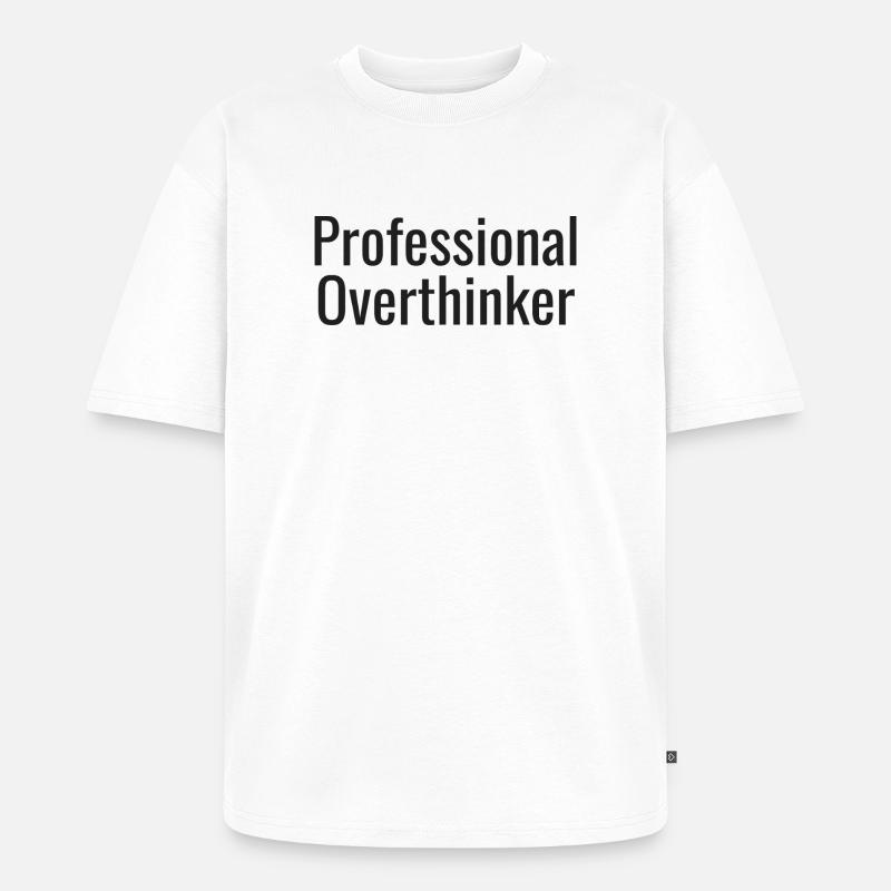 Overthinker tee | Funny Anxiety Gift - Unisex Premium Oversized Bio T-Shirt - Weiß