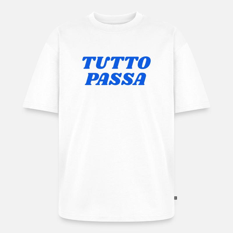 tutto passa - T-shirt Premium bio oversize Unisexe - blanc