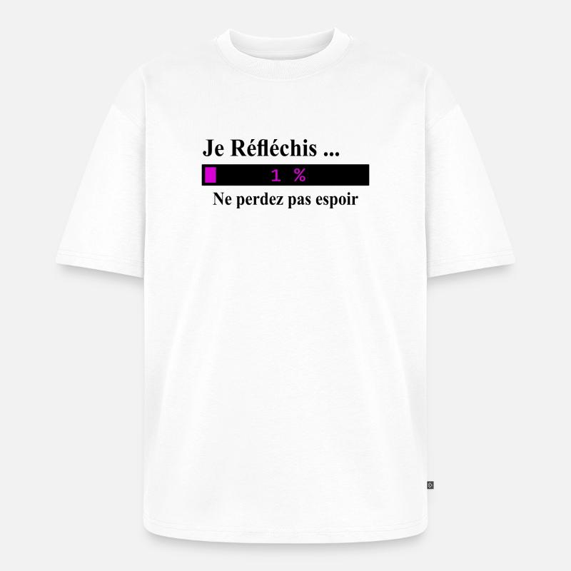 Je réfléchis ne perdez pas espoir - T-shirt Premium bio oversize Unisexe - blanc