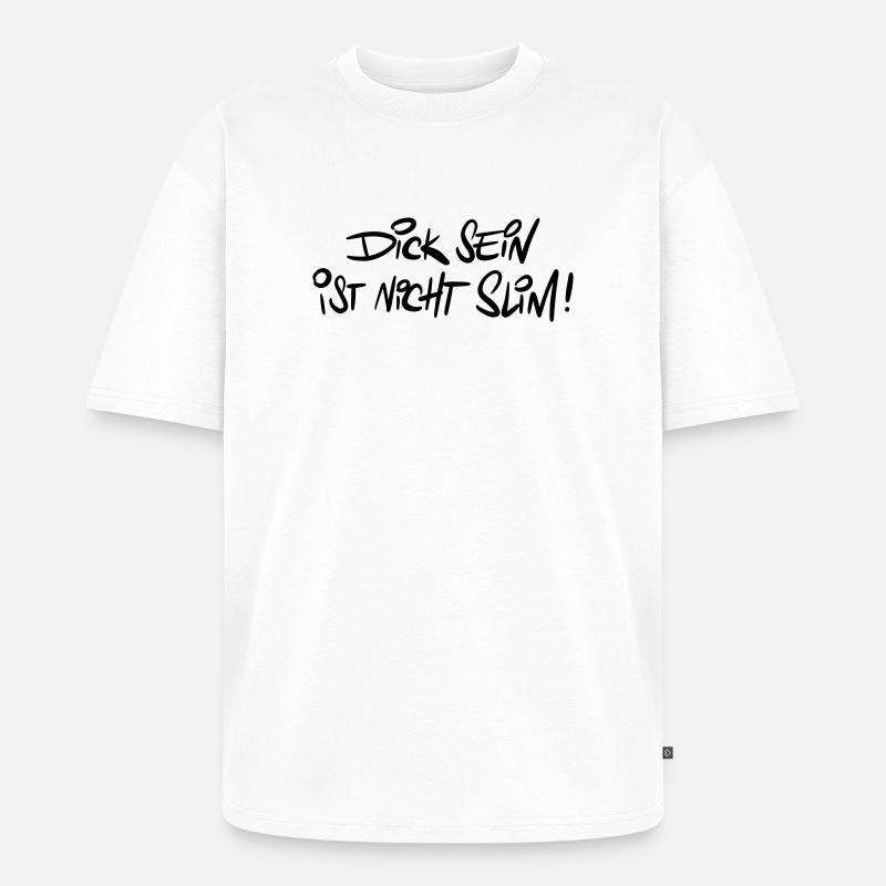 Dicksein Humour Dire Jeu De Mots - T-shirt Premium bio oversize Unisexe - blanc