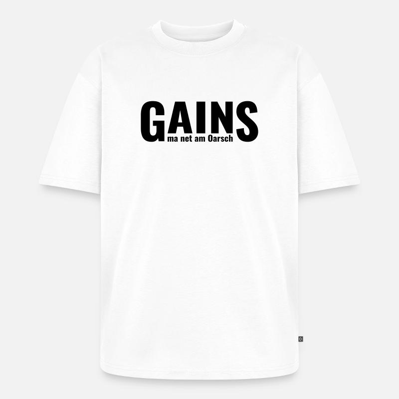 GAINS ma net am Oarsch - T-shirt Premium bio oversize Unisexe - blanc