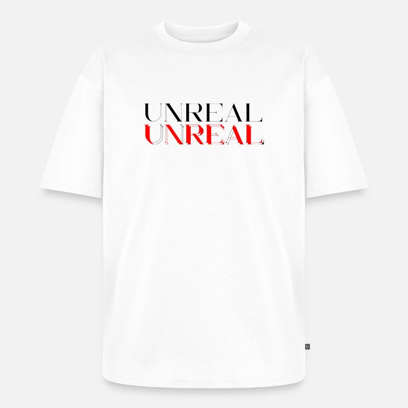 Unreal - Unisex Premium Oversized Bio T-Shirt - Weiß