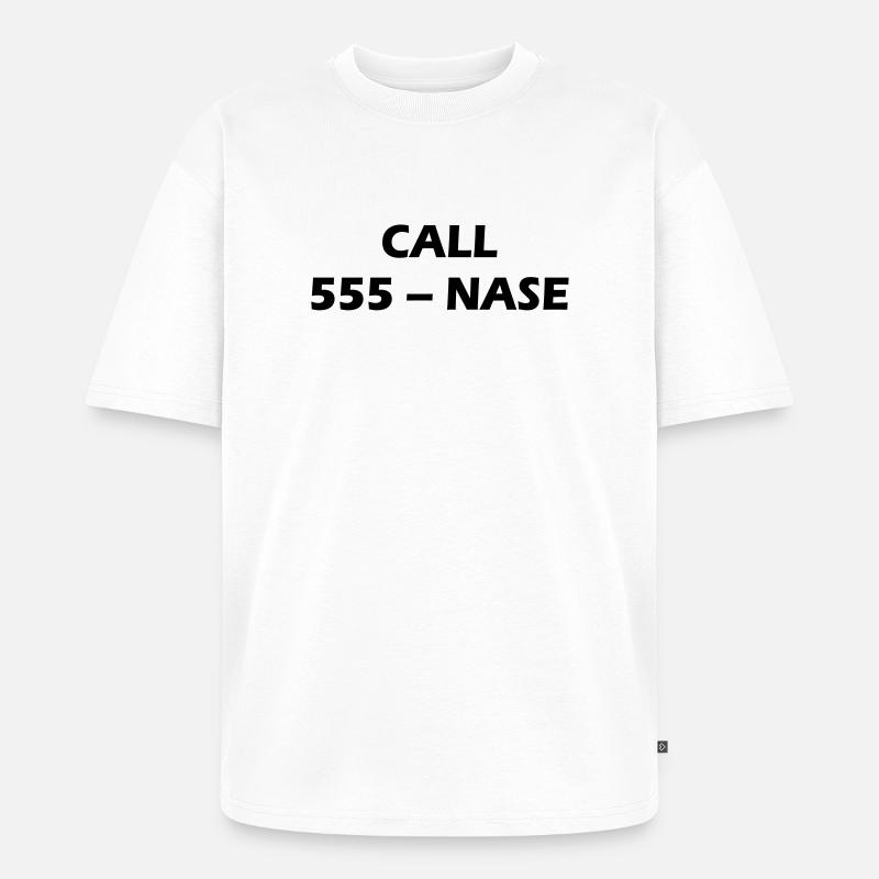 CALL 555 - NASE - Unisex Premium Oversized Bio T-Shirt - Weiß