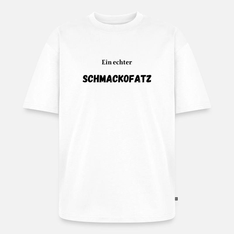 Ein echter Schmackofatz - Unisex Premium Oversized Bio T-Shirt - Weiß