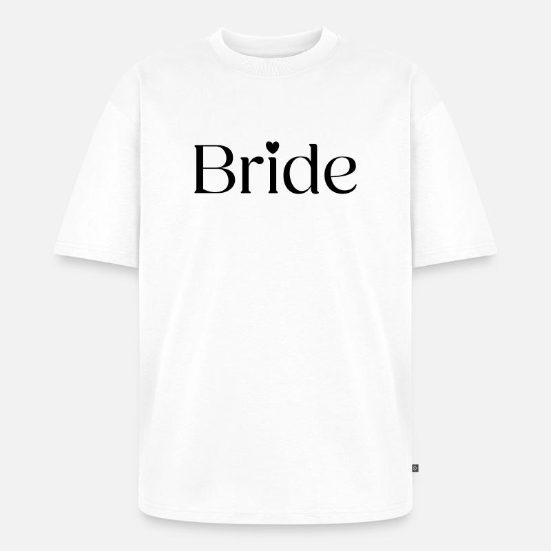 Bride - Unisex Premium Oversized Organic T-Shirt - white