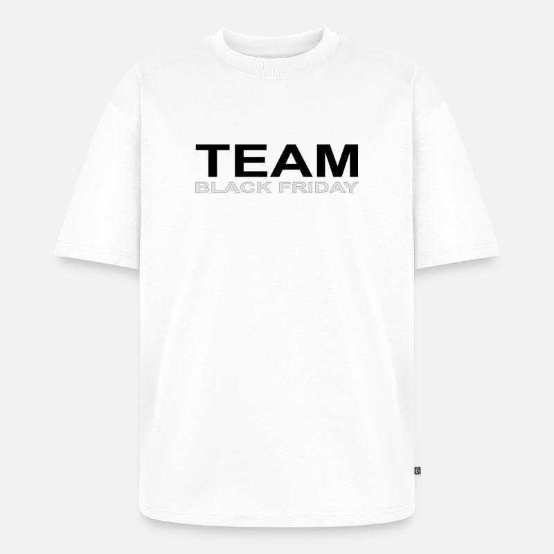 Team Black Friday - Unisex Premium Oversized Bio T-Shirt - Weiß