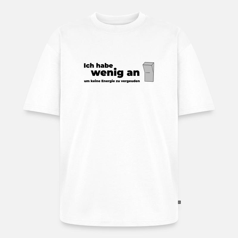WENIG AN - Unisex Premium Oversized Bio T-Shirt - Weiß