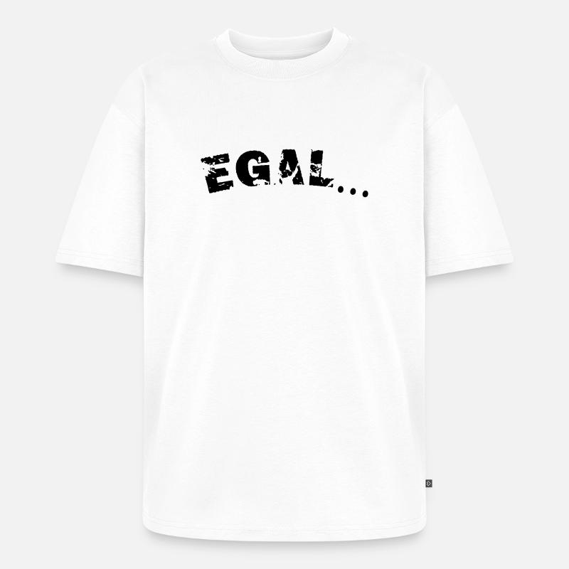 Egal - Unisex Premium Oversized Bio T-Shirt - Weiß
