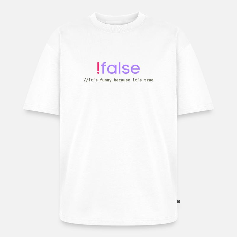 Ifalse Funny Coder Programmierungswortspiel - Unisex Premium Oversized Bio T-Shirt - Weiß