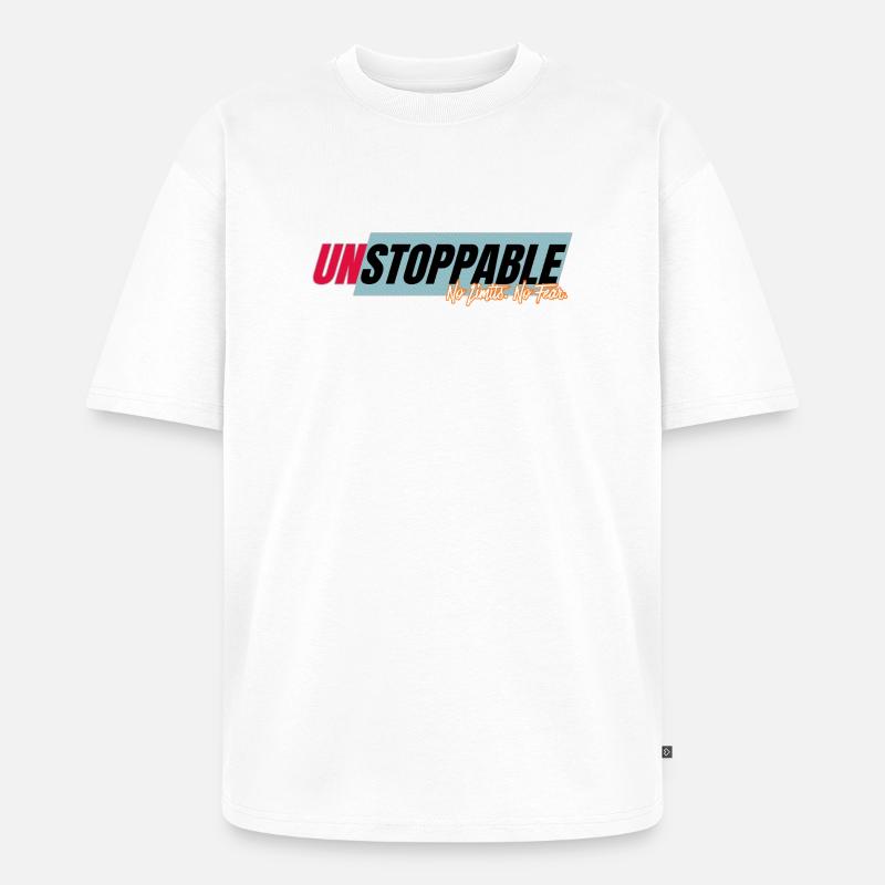 Unstoppable without limits - Unisex Premium Oversized Organic T-Shirt - white
