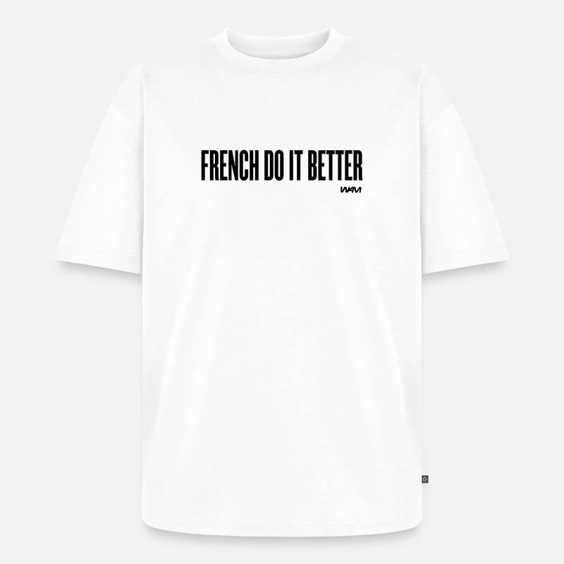 french do it better - Unisex Premium Oversized Bio T-Shirt - Weiß