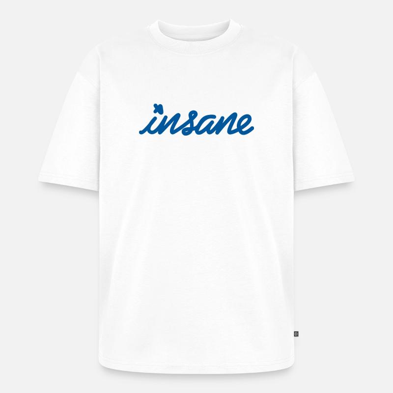 Insane Mindset – Setze ein Style-Statement - Unisex Premium Oversized Bio T-Shirt - Weiß