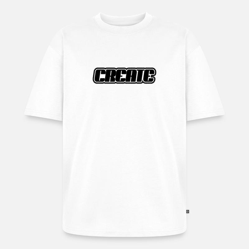 Create Schriftzug - Unisex Premium Oversized Bio T-Shirt - Weiß